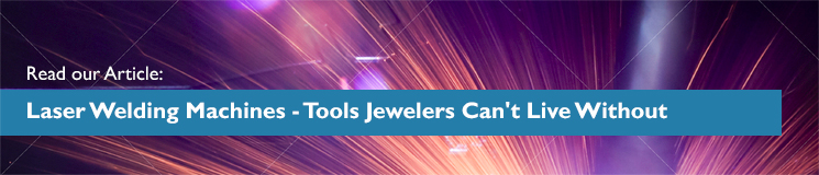 Laser Welding Machines - Tools Jewelers' Can't Live Without